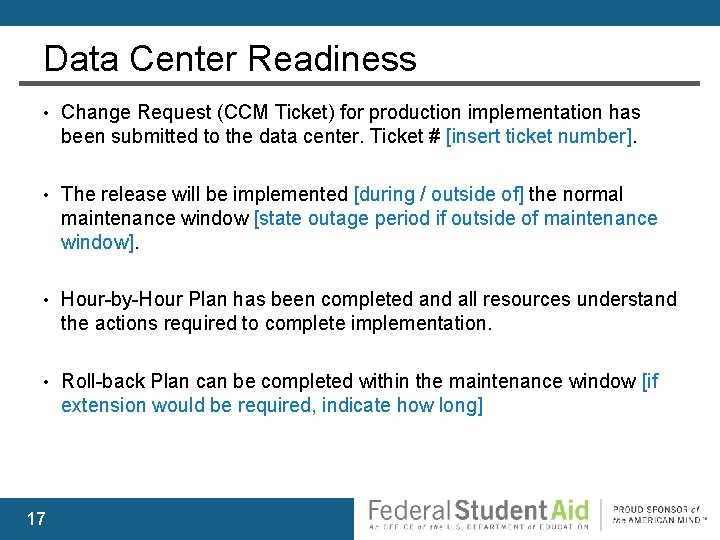 Data Center Readiness • Change Request (CCM Ticket) for production implementation has been submitted