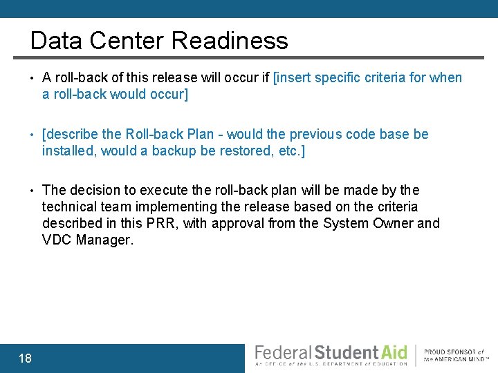 Data Center Readiness • A roll-back of this release will occur if [insert specific