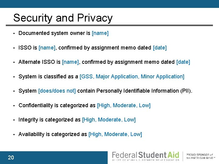 Security and Privacy • Documented system owner is [name] • ISSO is [name], confirmed
