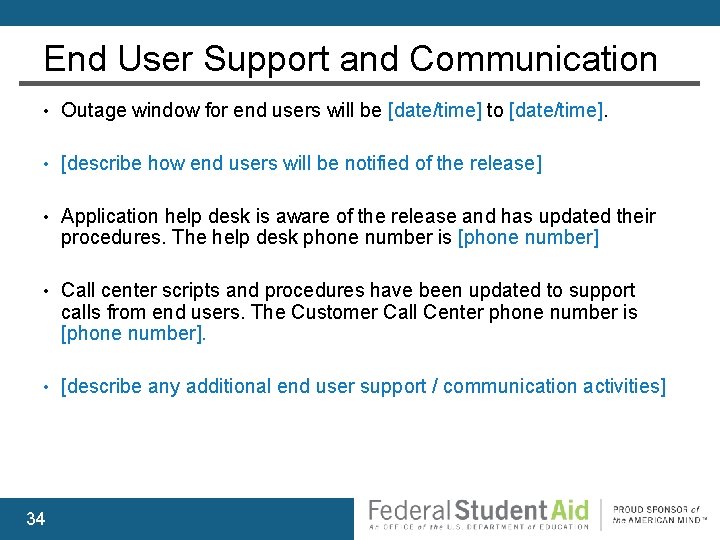 End User Support and Communication • Outage window for end users will be [date/time]