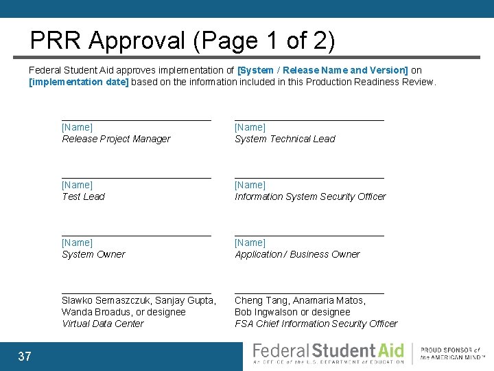 PRR Approval (Page 1 of 2) Federal Student Aid approves implementation of [System /