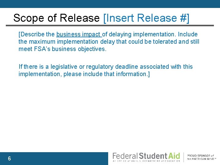 Scope of Release [Insert Release #] [Describe the business impact of delaying implementation. Include