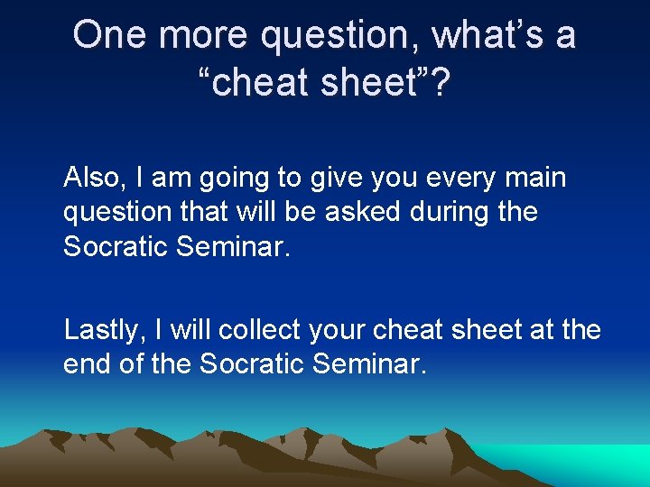 One more question, what’s a “cheat sheet”? Also, I am going to give you