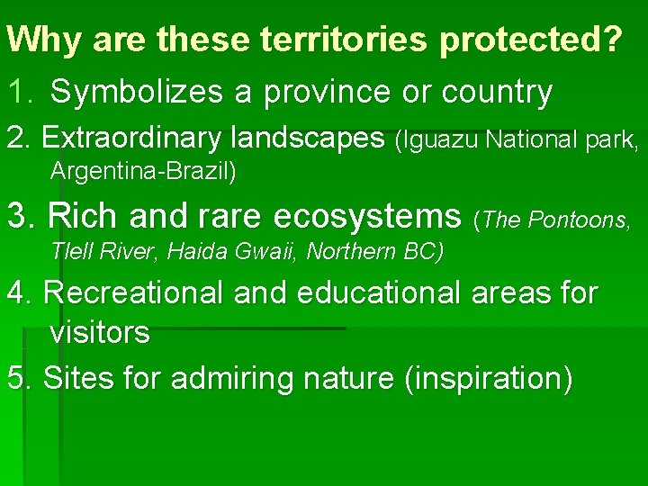 Why are these territories protected? 1. Symbolizes a province or country 2. Extraordinary landscapes