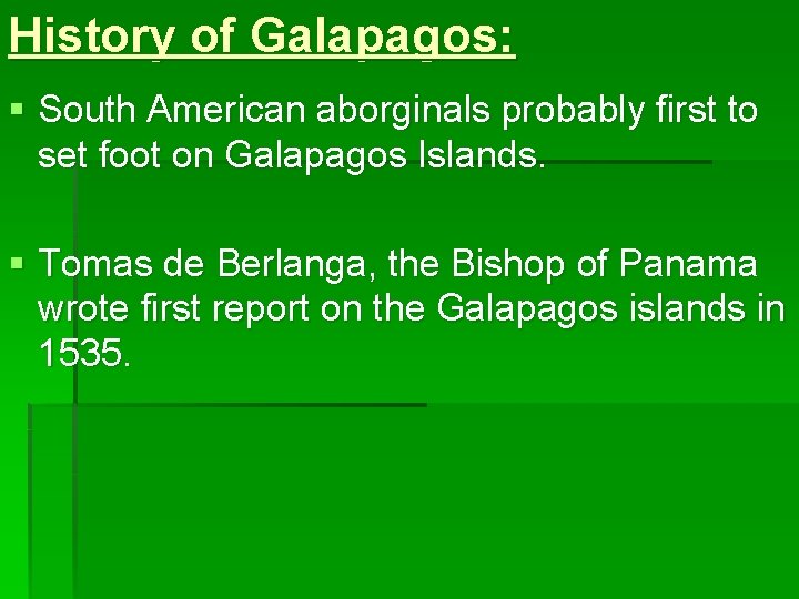 History of Galapagos: § South American aborginals probably first to set foot on Galapagos