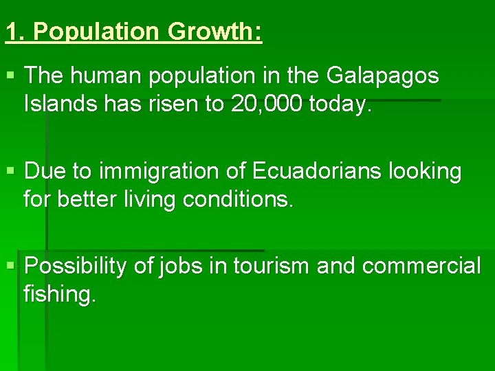 1. Population Growth: § The human population in the Galapagos Islands has risen to