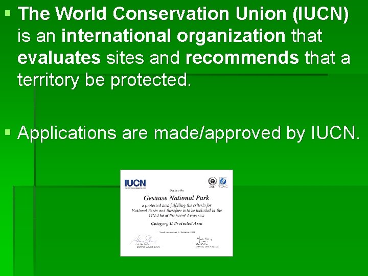 § The World Conservation Union (IUCN) is an international organization that evaluates sites and