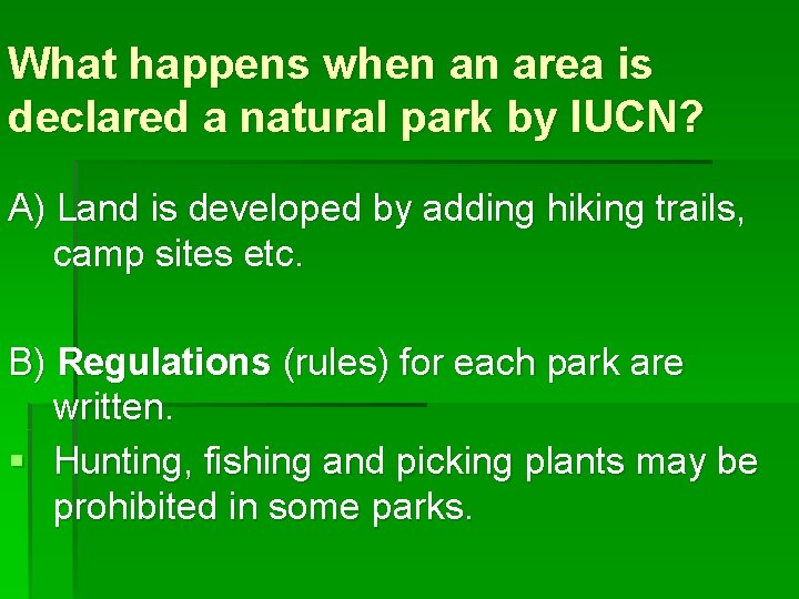 What happens when an area is declared a natural park by IUCN? A) Land