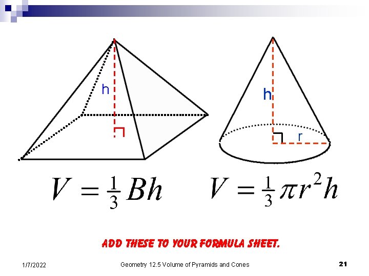 h h r Add these to your formula sheet. 1/7/2022 Geometry 12. 5 Volume