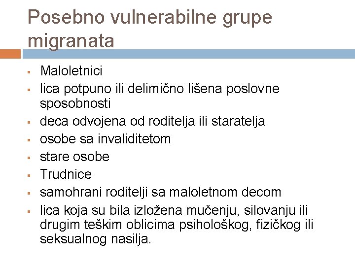 Posebno vulnerabilne grupe migranata § § § § Maloletnici lica potpuno ili delimično lišena