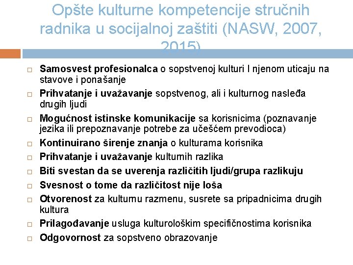 Opšte kulturne kompetencije stručnih radnika u socijalnoj zaštiti (NASW, 2007, 2015) Samosvest profesionalca o