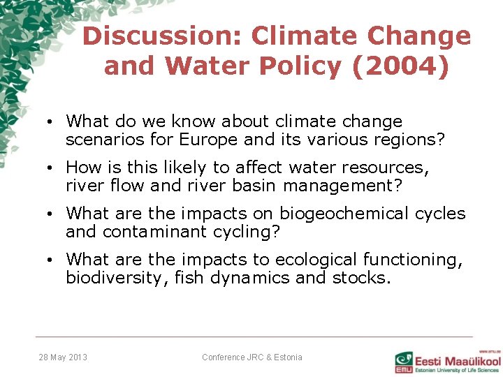 Discussion: Climate Change and Water Policy (2004) • What do we know about climate Discussion: Climate Change and Water Policy (2004) • What do we know about climate