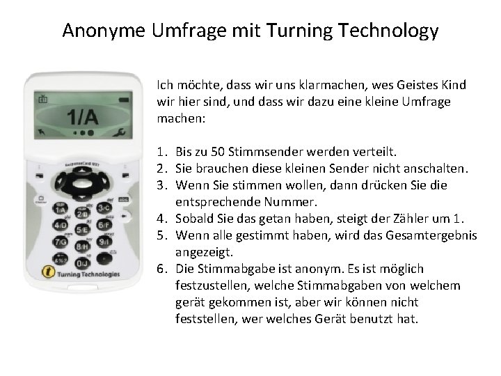 Anonyme Umfrage mit Turning Technology Ich möchte, dass wir uns klarmachen, wes Geistes Kind