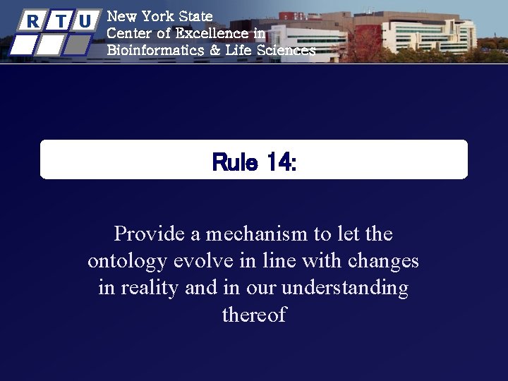 R T U New York State Center of Excellence in Bioinformatics & Life Sciences