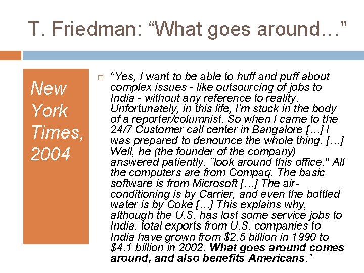 T. Friedman: “What goes around…” New York Times, 2004 “Yes, I want to be