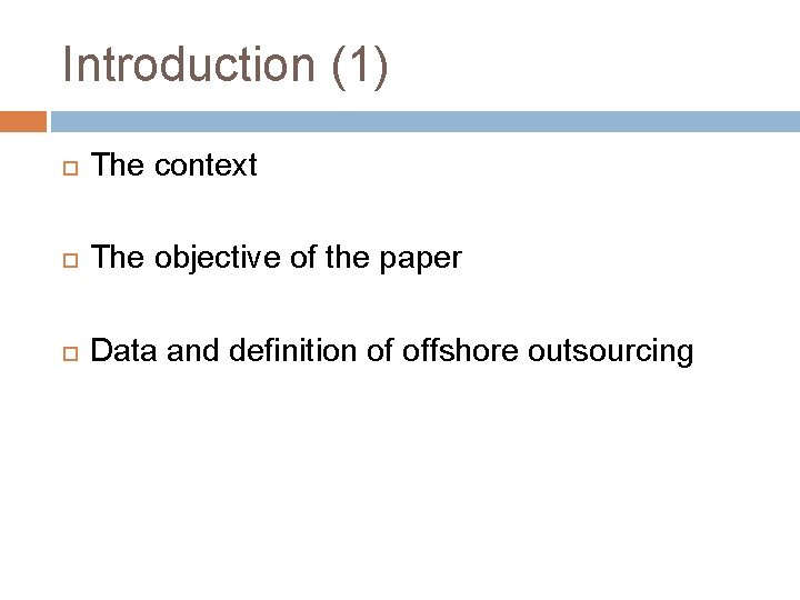 Introduction (1) The context The objective of the paper Data and definition of offshore