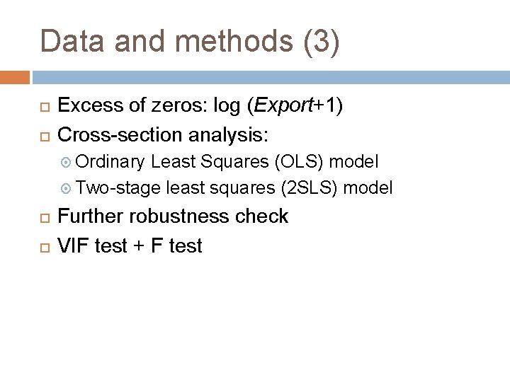 Data and methods (3) Excess of zeros: log (Export+1) Cross-section analysis: Ordinary Least Squares