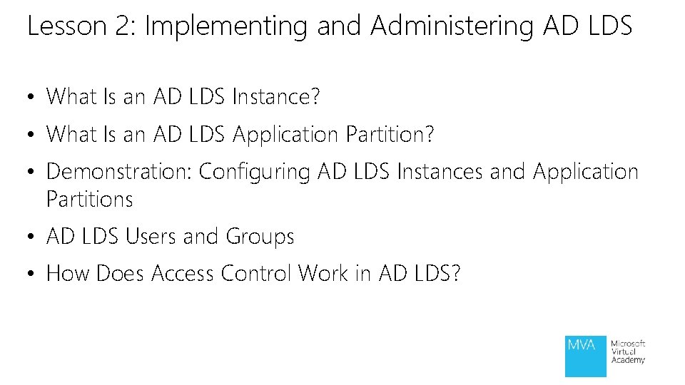 Lesson 2: Implementing and Administering AD LDS • What Is an AD LDS Instance?