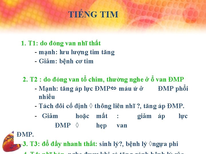 TIẾNG TIM 1. T 1: do đóng van nhĩ thất - mạnh: lưu lượng