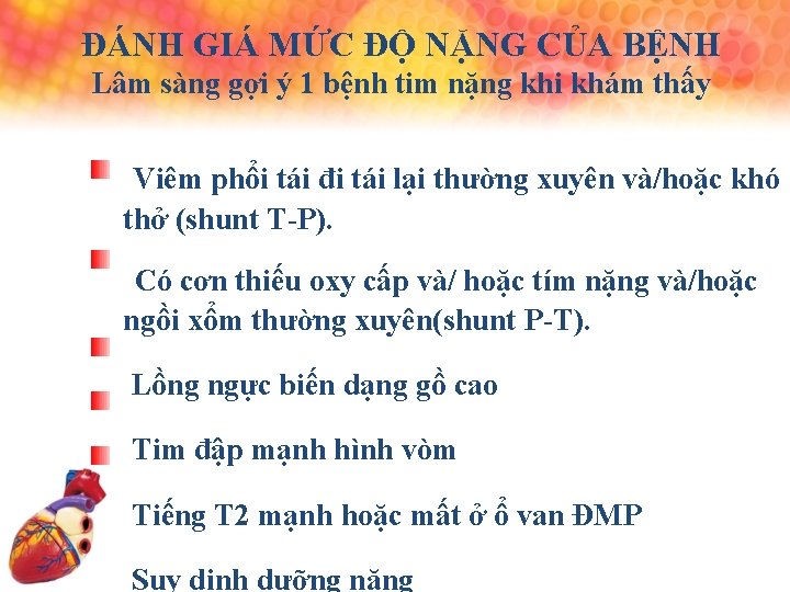 ÐÁNH GIÁ MỨC ÐỘ NẶNG CỦA BỆNH Lâm sàng gợi ý 1 bệnh tim