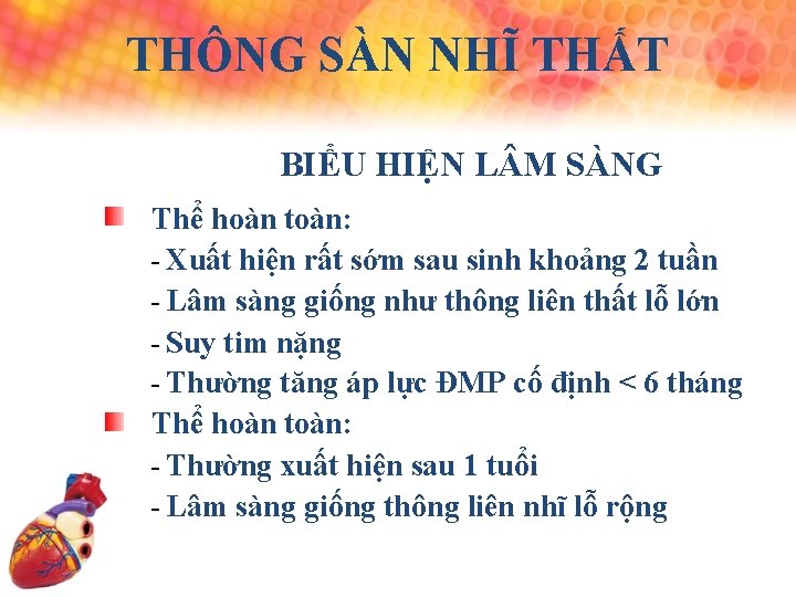 THÔNG SÀN NHĨ THẤT BIỂU HIỆN L M SÀNG Thể hoàn toàn: - Xuất