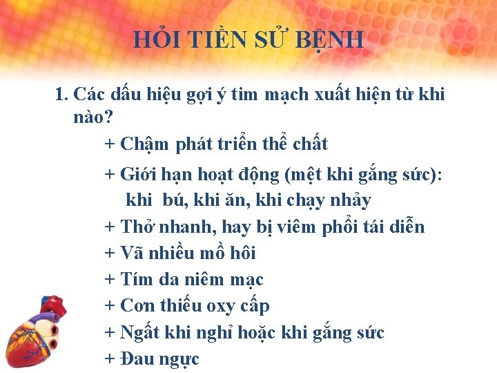 HỎI TIỀN SỬ BỆNH 1. Các dấu hiệu gợi ý tim mạch xuất hiện