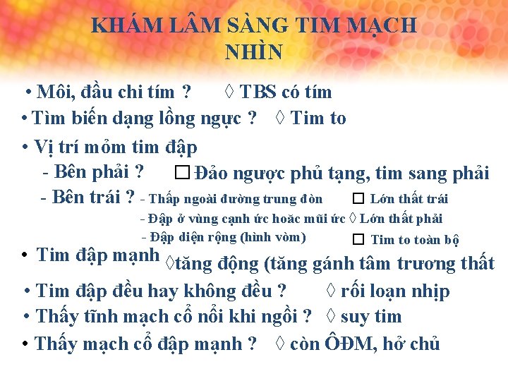 KHÁM L M SÀNG TIM MẠCH NHÌN • Môi, đầu chi tím ? ◊