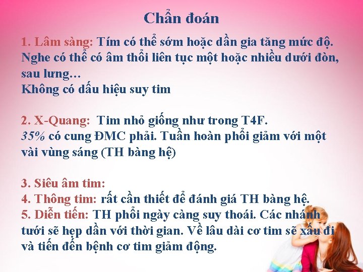 Chẩn đoán 1. Lâm sàng: Tím có thể sớm hoặc dần gia tăng mức