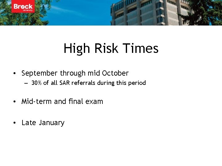 High Risk Times • September through mid October – 30% of all SAR referrals High Risk Times • September through mid October – 30% of all SAR referrals