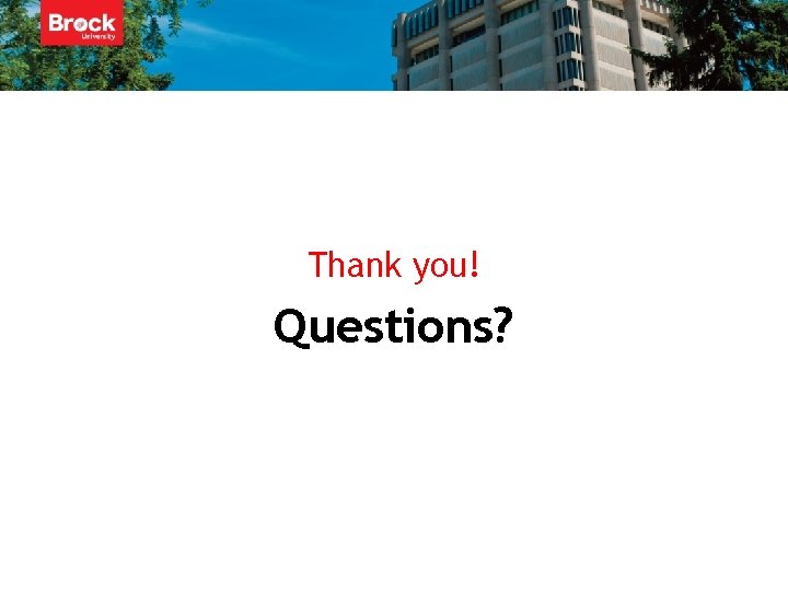 Thank you! Questions? Thank you! Questions?