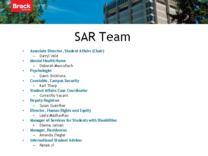 SAR Team • • • Associate Director, Student Affairs (Chair) – Darryl Veld Mental SAR Team • • • Associate Director, Student Affairs (Chair) – Darryl Veld Mental