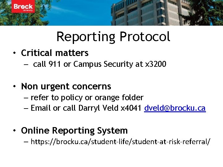 Reporting Protocol • Critical matters – call 911 or Campus Security at x 3200 Reporting Protocol • Critical matters – call 911 or Campus Security at x 3200