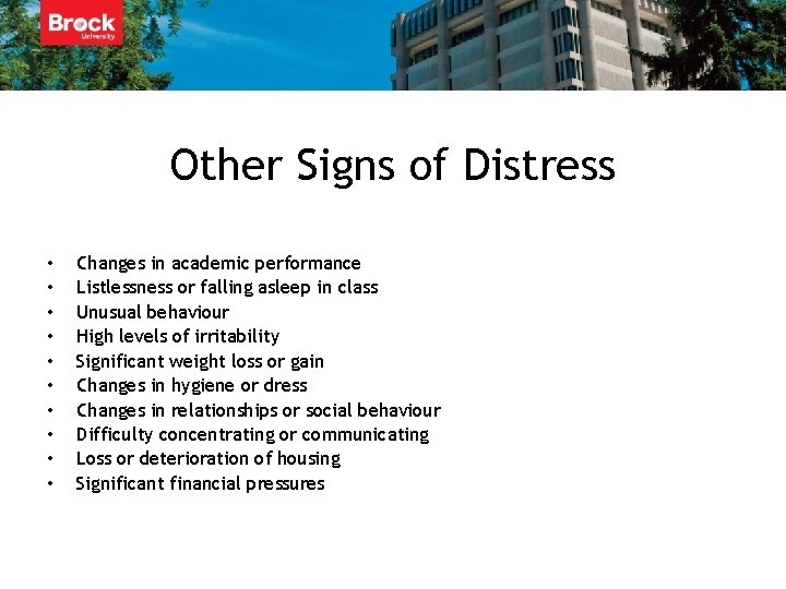 Other Signs of Distress • • • Changes in academic performance Listlessness or falling Other Signs of Distress • • • Changes in academic performance Listlessness or falling