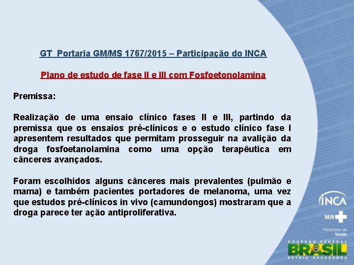 GT Portaria GM/MS 1767/2015 – Participação do INCA Plano de estudo de fase III