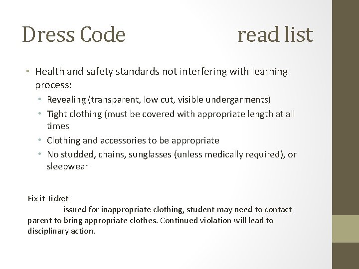Dress Code read list • Health and safety standards not interfering with learning process: