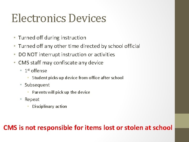 Electronics Devices • • Turned off during instruction Turned off any other time directed