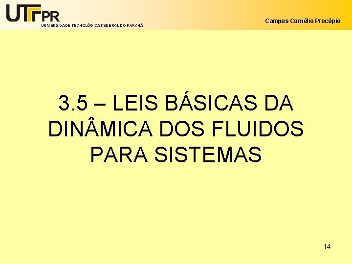 UNIVERSIDADE TECNOLÓGICA FEDERAL DO PARANÁ Campus Cornélio Procópio 3. 5 – LEIS BÁSICAS DA