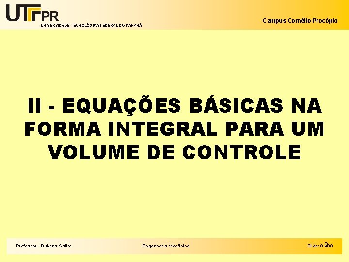 Campus Cornélio Procópio UNIVERSIDADE TECNOLÓGICA FEDERAL DO PARANÁ II - EQUAÇÕES BÁSICAS NA FORMA