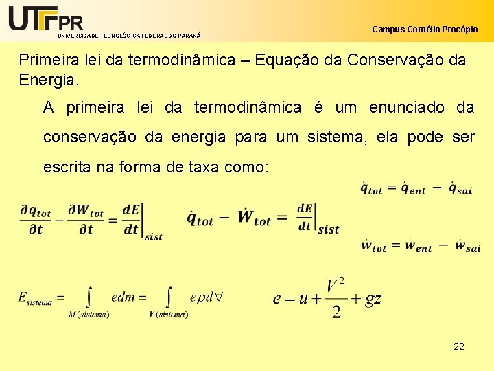 UNIVERSIDADE TECNOLÓGICA FEDERAL DO PARANÁ Campus Cornélio Procópio Primeira lei da termodinâmica – Equação