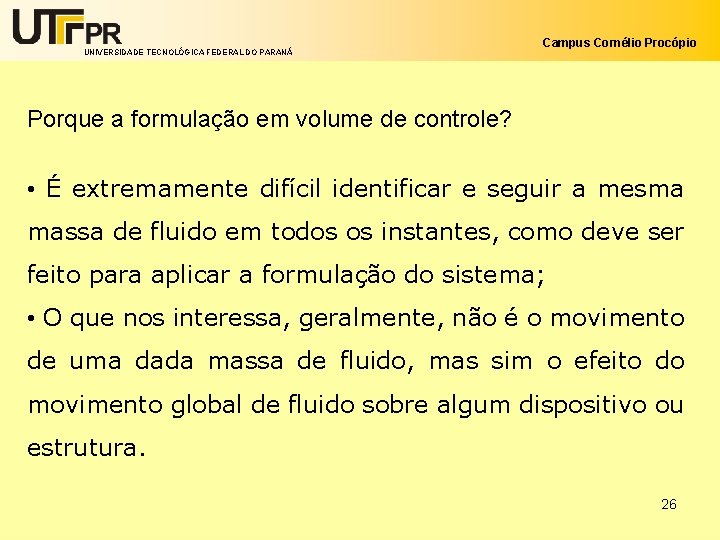 UNIVERSIDADE TECNOLÓGICA FEDERAL DO PARANÁ Campus Cornélio Procópio Porque a formulação em volume de
