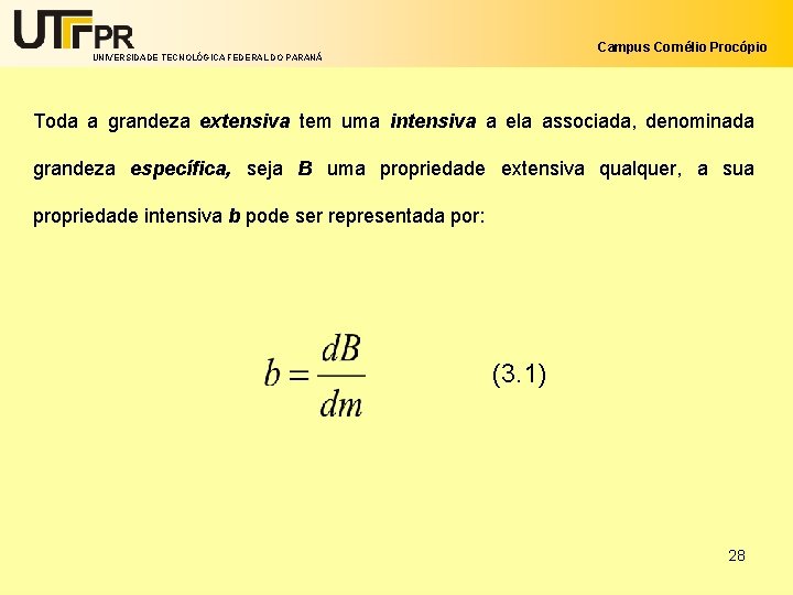 Campus Cornélio Procópio UNIVERSIDADE TECNOLÓGICA FEDERAL DO PARANÁ Toda a grandeza extensiva tem uma