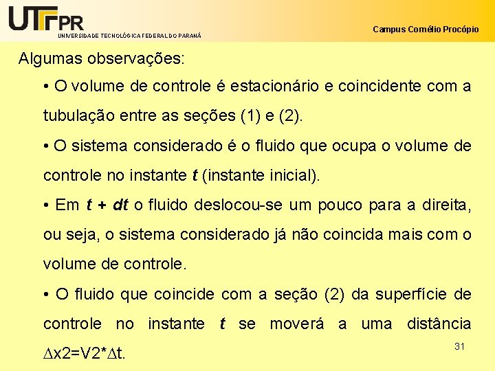 UNIVERSIDADE TECNOLÓGICA FEDERAL DO PARANÁ Campus Cornélio Procópio Algumas observações: • O volume de