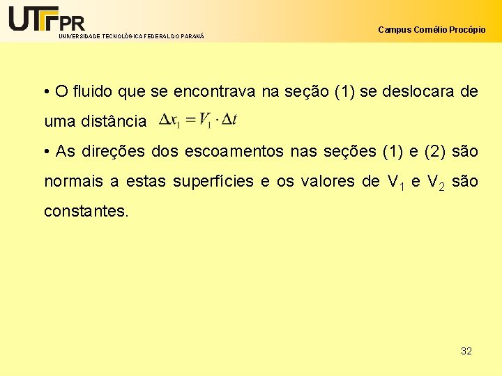 UNIVERSIDADE TECNOLÓGICA FEDERAL DO PARANÁ Campus Cornélio Procópio • O fluido que se encontrava