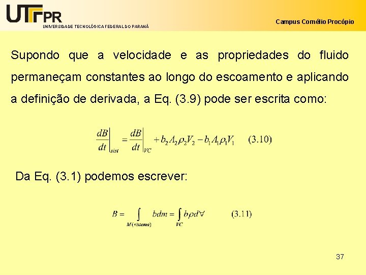 UNIVERSIDADE TECNOLÓGICA FEDERAL DO PARANÁ Campus Cornélio Procópio Supondo que a velocidade e as