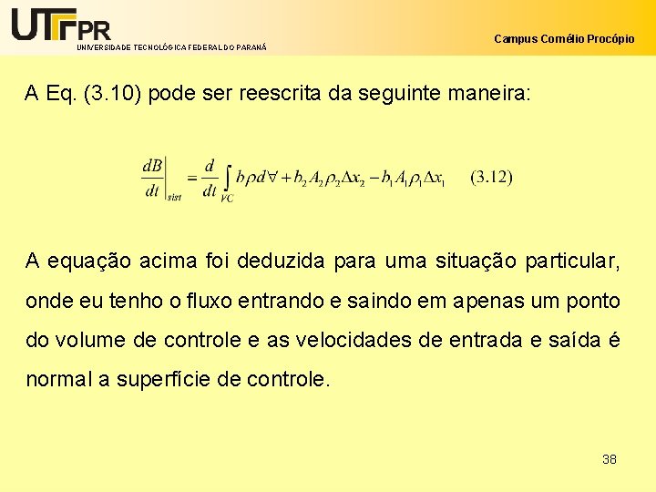 UNIVERSIDADE TECNOLÓGICA FEDERAL DO PARANÁ Campus Cornélio Procópio A Eq. (3. 10) pode ser