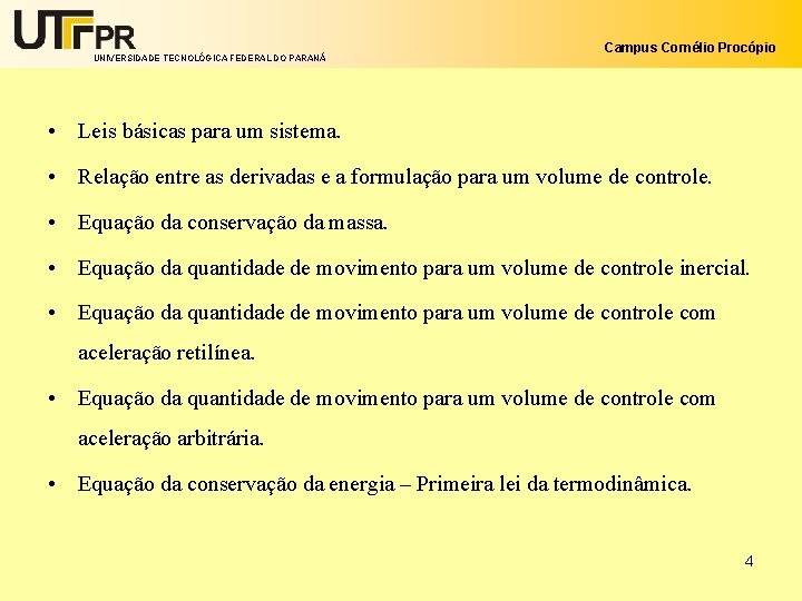 UNIVERSIDADE TECNOLÓGICA FEDERAL DO PARANÁ Campus Cornélio Procópio • Leis básicas para um sistema.