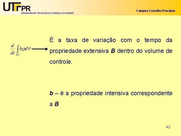 UNIVERSIDADE TECNOLÓGICA FEDERAL DO PARANÁ Campus Cornélio Procópio É a taxa de variação com
