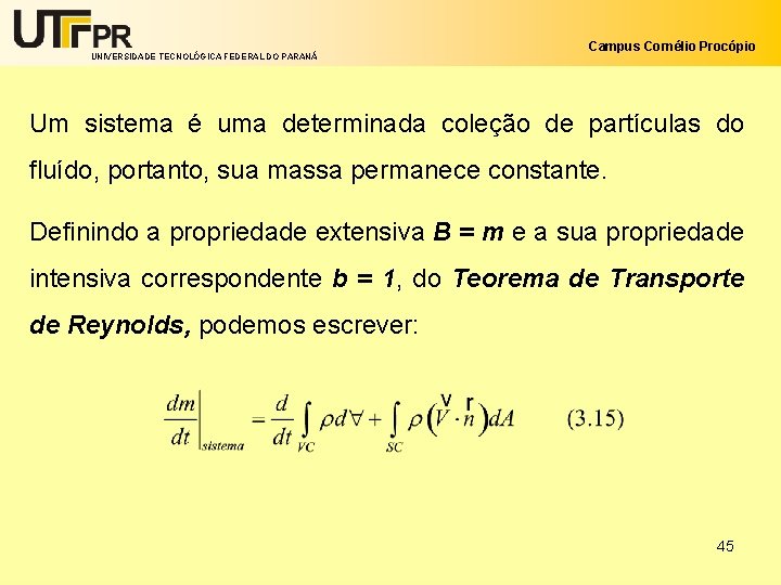 UNIVERSIDADE TECNOLÓGICA FEDERAL DO PARANÁ Campus Cornélio Procópio Um sistema é uma determinada coleção