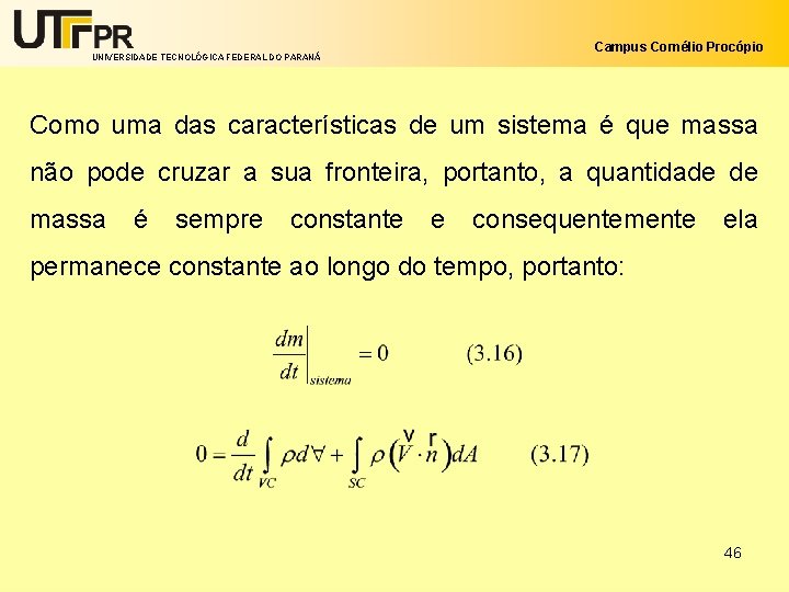 Campus Cornélio Procópio UNIVERSIDADE TECNOLÓGICA FEDERAL DO PARANÁ Como uma das características de um