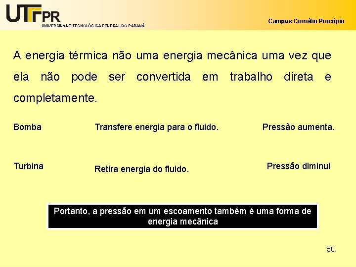 UNIVERSIDADE TECNOLÓGICA FEDERAL DO PARANÁ Campus Cornélio Procópio A energia térmica não uma energia